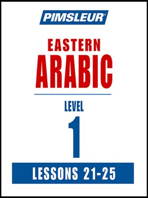 Pimsleur Arabic (Eastern) Level 1 Lessons 21-25 MP3 - Audiobook